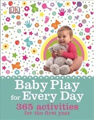 Baby Play for Every Day: 365 Activities for the First Year kaina ir informacija | Saviugdos knygos | pigu.lt