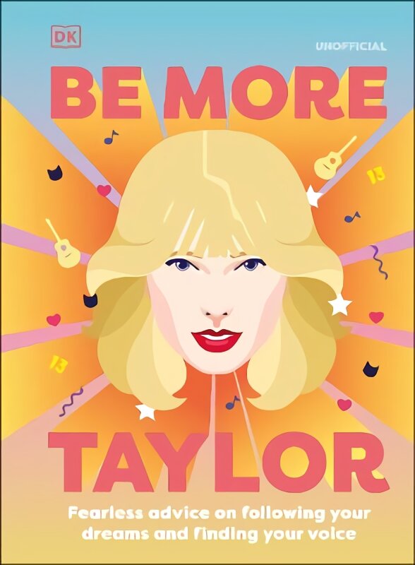 Be More Taylor Swift: Fearless Advice on Following Your Dreams and Finding Your Voice цена и информация | Socialinių mokslų knygos | pigu.lt