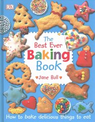 Best Ever Baking Book: How to Bake Delicious Things to Eat kaina ir informacija | Knygos paaugliams ir jaunimui | pigu.lt