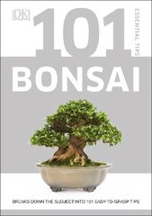 101 Essential Tips Bonsai: Breaks Down the Subject into 101 Easy-to-Grasp Tips цена и информация | Книги о садоводстве | pigu.lt