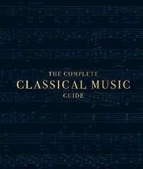 Complete Classical Music Guide kaina ir informacija | Knygos apie meną | pigu.lt