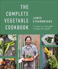 Complete Vegetable Cookbook: A Seasonal, Zero-waste Guide to Cooking with Vegetables kaina ir informacija | Enciklopedijos ir žinynai | pigu.lt