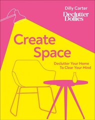 Create Space: Declutter Your Home to Clear Your Mind kaina ir informacija | Knygos apie sveiką gyvenseną ir mitybą | pigu.lt