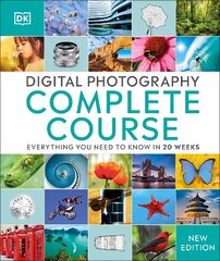 Digital Photography Complete Course: Everything You Need to Know in 20 Weeks 2nd edition цена и информация | Книги по фотографии | pigu.lt