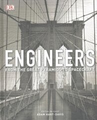 Engineers: From the Great Pyramids to Spacecraft kaina ir informacija | Socialinių mokslų knygos | pigu.lt