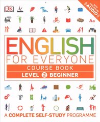 English for Everyone Course Book Level 2 Beginner: A Complete Self-Study Programme, Level 2 , Beginner цена и информация | Пособия по изучению иностранных языков | pigu.lt