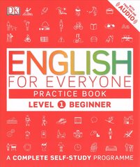 English for Everyone Practice Book Level 1 Beginner: A Complete Self-Study Programme, Level 1 , Beginner цена и информация | Пособия по изучению иностранных языков | pigu.lt