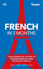 French in 3 Months with Free Audio App: Your Essential Guide to Understanding and Speaking French kaina ir informacija | Užsienio kalbos mokomoji medžiaga | pigu.lt