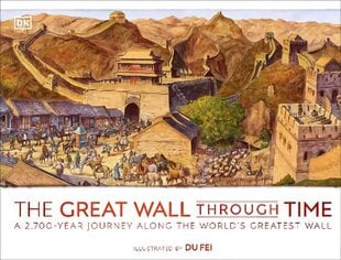 Great Wall Through Time: A 2,700-Year Journey Along the World's Greatest Wall kaina ir informacija | Istorinės knygos | pigu.lt