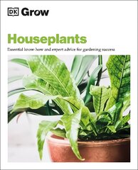 Grow Houseplants: Essential Know-how and Expert Advice for Gardening Success цена и информация | Книги по садоводству | pigu.lt