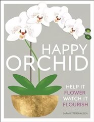 Happy Orchid: Help it Flower, Watch it Flourish цена и информация | Книги о садоводстве | pigu.lt