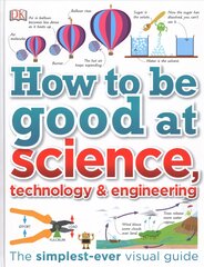 How to Be Good at Science, Technology, and Engineering цена и информация | Книги для подростков и молодежи | pigu.lt