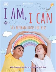 I Am, I Can: 365 affirmations for kids kaina ir informacija | Knygos paaugliams ir jaunimui | pigu.lt