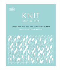 Knit Step by Step: Techniques, stitches, and patterns made easy цена и информация | Книги о питании и здоровом образе жизни | pigu.lt