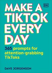 Make a TikTok Every Day: 365 Prompts for Attention-Grabbing TikToks цена и информация | Книги об искусстве | pigu.lt