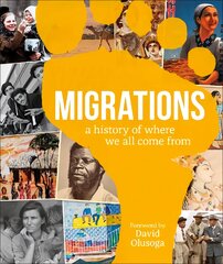 Migrations: A History of Where We All Came From kaina ir informacija | Socialinių mokslų knygos | pigu.lt