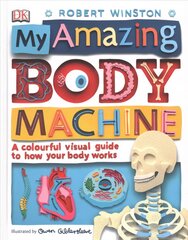 My Amazing Body Machine: A Colourful Visual Guide to How your Body Works цена и информация | Книги для подростков и молодежи | pigu.lt