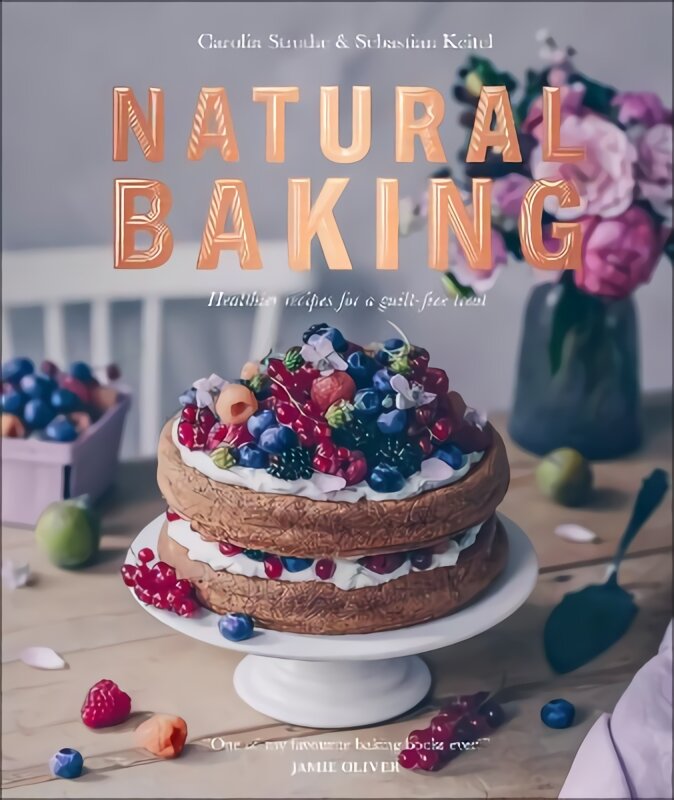 Natural Baking: Healthier Recipes for a Guilt-Free Treat kaina ir informacija | Receptų knygos | pigu.lt