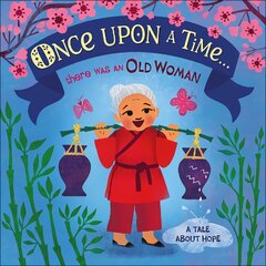 Once Upon A Time... there was an Old Woman: A Tale About Hope цена и информация | Книги по социальным наукам | pigu.lt