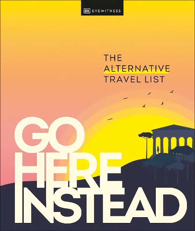 Go Here Instead: The Alternative Travel List kaina ir informacija | Kelionių vadovai, aprašymai | pigu.lt