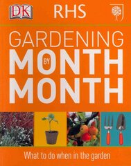 RHS Gardening Month by Month: What to Do When in the Garden 2011 цена и информация | Книги о садоводстве | pigu.lt