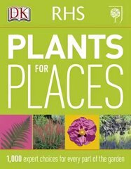 RHS Plants for Places: 1,000 Expert Choices for Every Part of the Garden 2011 kaina ir informacija | Knygos apie sodininkystę | pigu.lt