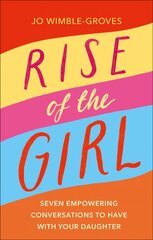 Rise of the Girl: Seven Empowering Conversations To Have With Your Daughter цена и информация | Самоучители | pigu.lt