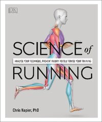 Science of Running: Analyse your Technique, Prevent Injury, Revolutionize your Training kaina ir informacija | Knygos apie sveiką gyvenseną ir mitybą | pigu.lt