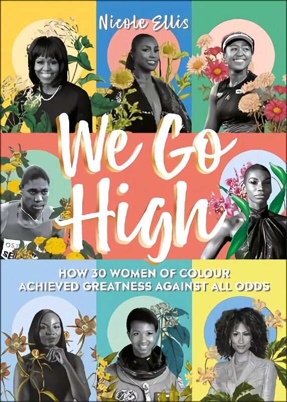 We Go High: How 30 Women of Colour Achieved Greatness against all Odds цена и информация | Biografijos, autobiografijos, memuarai | pigu.lt