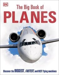 Big Book of Planes: Discover the Biggest, Fastest and Best Flying Machines цена и информация | Книги для подростков  | pigu.lt