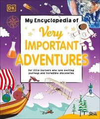 My Encyclopedia of Very Important Adventures: For little learners who love exciting journeys and incredible discoveries цена и информация | Книги для подростков и молодежи | pigu.lt