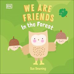 We Are Friends: In the Forest: Friends Can Be Found Everywhere We Look kaina ir informacija | Knygos paaugliams ir jaunimui | pigu.lt