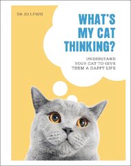 What's My Cat Thinking?: Understand Your Cat to Give Them a Happy Life цена и информация | Книги о питании и здоровом образе жизни | pigu.lt