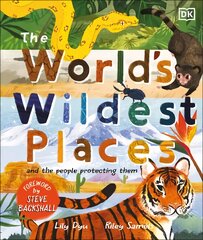 World's Wildest Places: And the People Protecting Them цена и информация | Книги для подростков и молодежи | pigu.lt