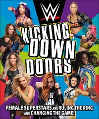 WWE Kicking Down Doors: Female Superstars Are Ruling the Ring and Changing the Game! цена и информация | Книги о питании и здоровом образе жизни | pigu.lt
