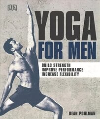 Yoga For Men: Build Strength, Improve Performance, Increase Flexibility цена и информация | Самоучители | pigu.lt