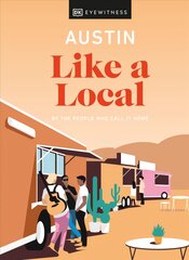 Austin Like a Local: By the People Who Call It Home kaina ir informacija | Kelionių vadovai, aprašymai | pigu.lt