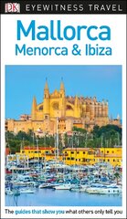 DK Eyewitness Mallorca, Menorca and Ibiza 3rd edition цена и информация | Путеводители, путешествия | pigu.lt