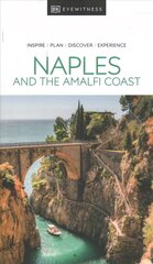 DK Eyewitness Naples and the Amalfi Coast kaina ir informacija | Kelionių vadovai, aprašymai | pigu.lt
