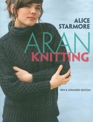 Aran Knitting: New and Expanded Edition New & expanded ed цена и информация | Книги о питании и здоровом образе жизни | pigu.lt