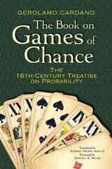 Book on Games of Chance: The 16th Century Treatise on Probability: The 16th-Century Treatise on Probability kaina ir informacija | Knygos apie sveiką gyvenseną ir mitybą | pigu.lt