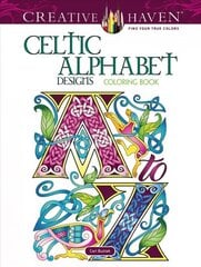 Creative Haven Celtic Alphabet Designs Coloring Book kaina ir informacija | Knygos apie sveiką gyvenseną ir mitybą | pigu.lt
