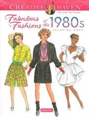 Creative Haven Fabulous Fashions of the 1980s Coloring Book kaina ir informacija | Knygos mažiesiems | pigu.lt