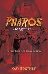 Pharos, the Egyptian: (forthcoming): The Classic Mummy Tale of Romance and Revenge First Edition, First ed. цена и информация | Фантастика, фэнтези | pigu.lt