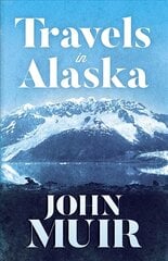 Travels in Alaska kaina ir informacija | Kelionių vadovai, aprašymai | pigu.lt
