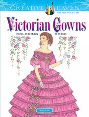 Creative Haven Victorian Gowns Coloring Book цена и информация | Книги о питании и здоровом образе жизни | pigu.lt