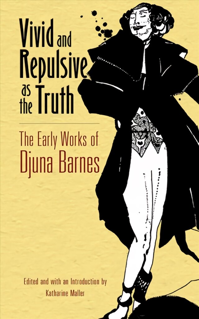 Vivid and Repulsive as the Truth: The Early Works of Djuna Barnes First Edition, First ed. kaina ir informacija | Poezija | pigu.lt