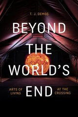 Beyond the World's End: Arts of Living at the Crossing kaina ir informacija | Knygos apie meną | pigu.lt