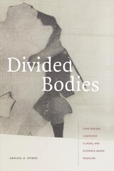 Divided Bodies: Lyme Disease, Contested Illness, and Evidence-Based Medicine цена и информация | Книги по социальным наукам | pigu.lt