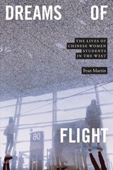 Dreams of Flight: The Lives of Chinese Women Students in the West kaina ir informacija | Istorinės knygos | pigu.lt